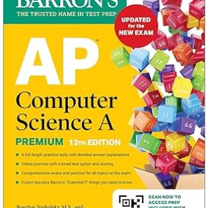 AP Computer Science A Premium, 13th Edition: Prep Book with 6 Practice Tests + Comprehensive Review + Online Practice (2026) (Barron’s AP Prep) Premium Edition