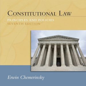 Constitutional Law: Principles and Polices (Aspen Treatise) 7th Edition