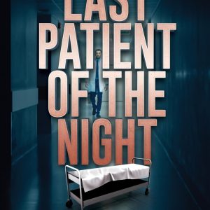 Last Patient of the Night: An AJ Docker Thriller (An AJ Docker and Banshee Thriller) Paperback – December 6, 2023